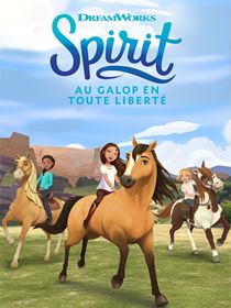 Spirit : Au galop en toute liberté Saison 1 en streaming