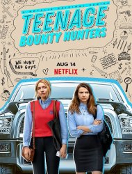 Teenage Bounty Hunters Saison 1 en streaming